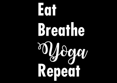 EAT BREATHE YOGA REPEAT