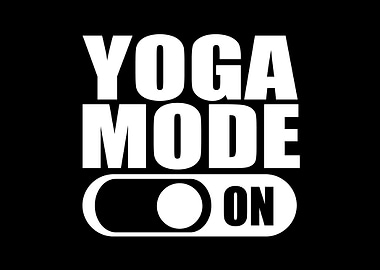 YOGA MODE ON