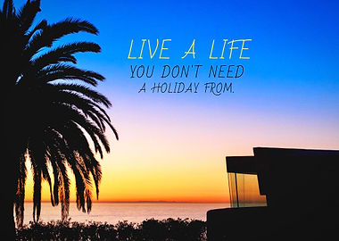 Life is a Holiday