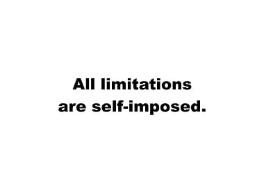 Self Imposed Limitations