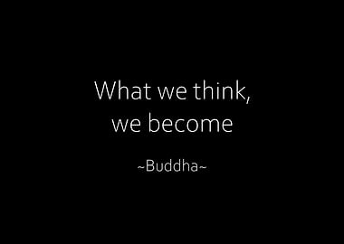 What We Think We Become