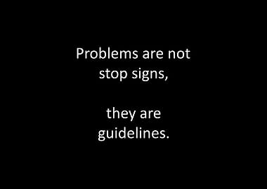 Problems Are Guidelines