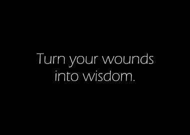 Turn Wounds Into Wisdom