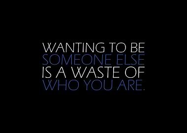 Wanting To Be Someone Else