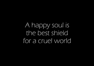 A Happy Soul Is The Best
