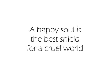 A Happy Soul Is The Best