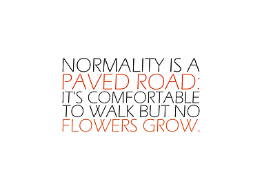 Normality Is A Paved Road
