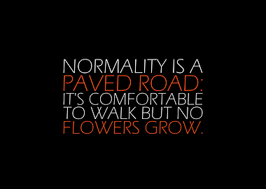 Normality Is A Paved Road