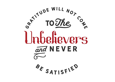 Gratitude will not come