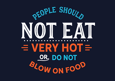 not eat very hot