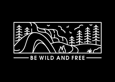 Be Wild and Free