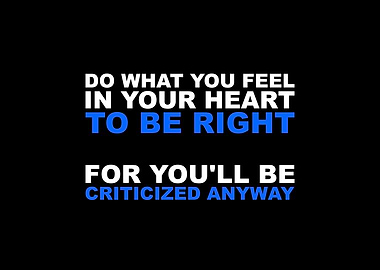 Do What You Feel Is Right