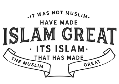 made the Muslim great