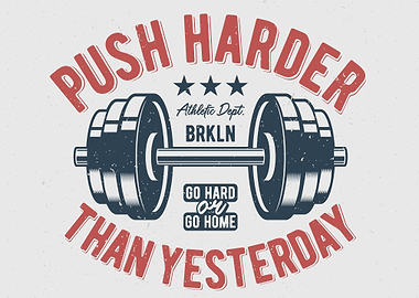 Push Harder than Yesterday