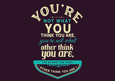 youre not what you think