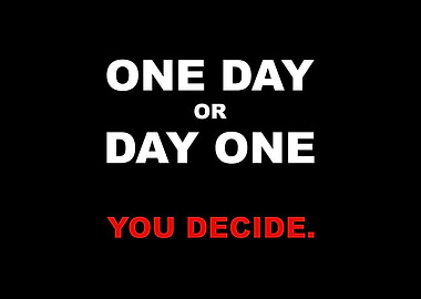 One Day Or Day One