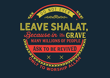 do not leave shalat