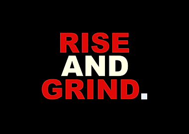 Rise And Grind