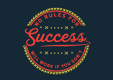No rules for success