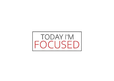 Today Im Focused