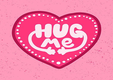 Hug Me