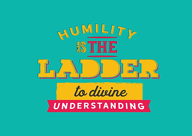 Humility is the ladder