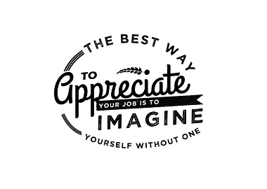 to appreciate your job