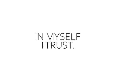 In Myself I Trust