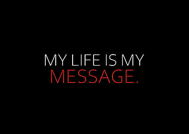 My Life Is My Message