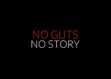 No Guts No Story