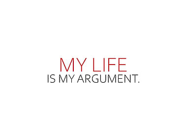 My Life Is My Argument