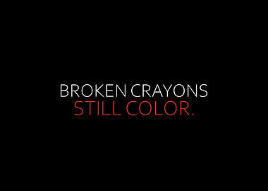 Broken Crayons Still Color