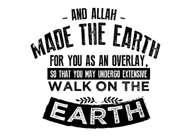 and Allah made the earth