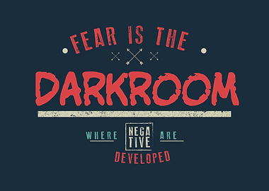 Fear is the darkroom