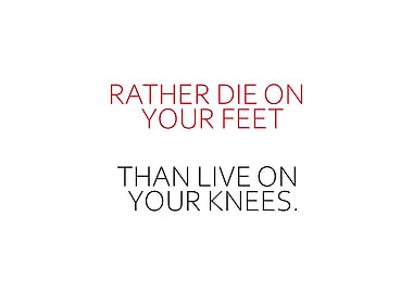 Rather Die On Your Feet