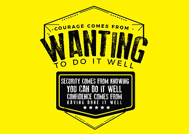 Courage comes from wanting