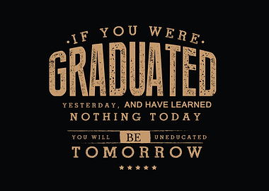 If you were graduated