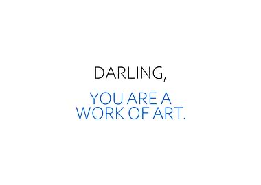 You Are A Work Of Art
