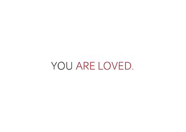 You Are Loved
