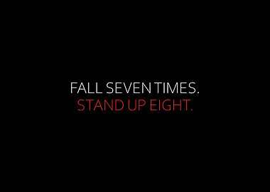 Fall Seven Times Stand Up