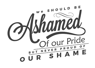 ashamed of our pride