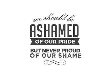 ashamed of our pride