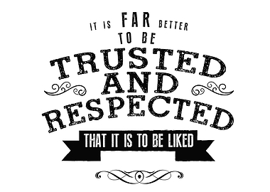 to be trusted respected