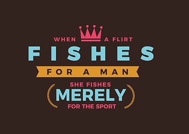 When a flirt fishes