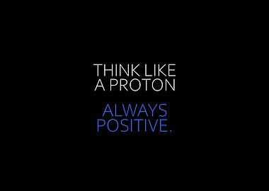 Think Like A Proton