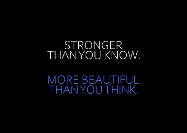 Stronger Than You Know