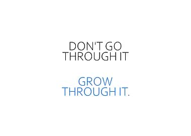 Grow Through It