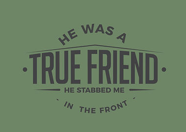 He was a true friend