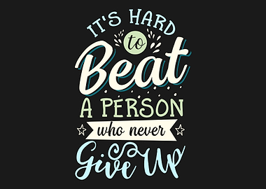 Its hard to beat a person