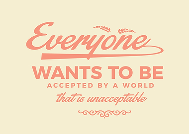 wants to be accepted